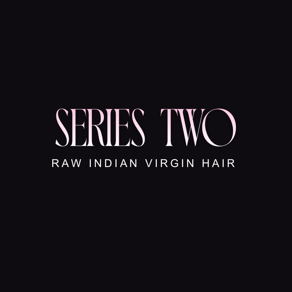 Series II : Raw Virgin Human Hair